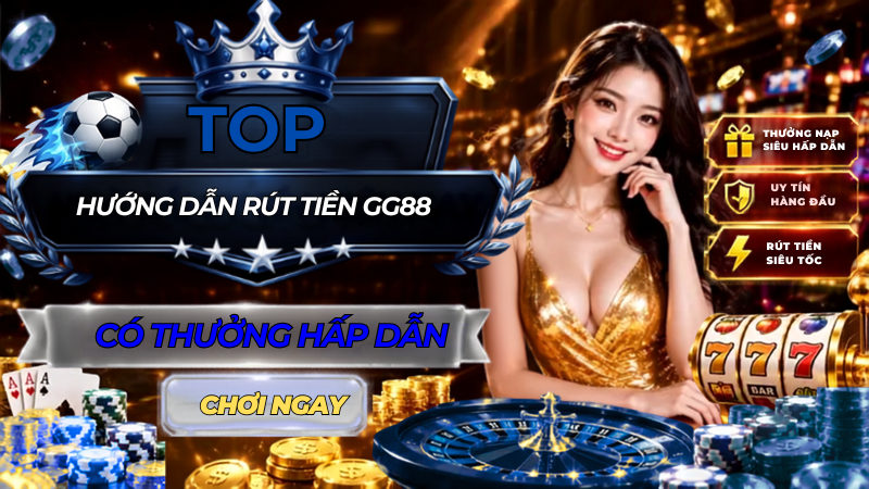 Hướng dẫn rút tiền gg88