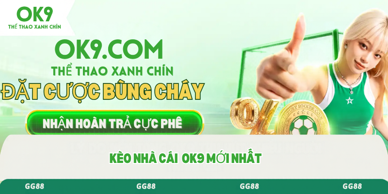 Kèo nhà cái ok9 mới nhất